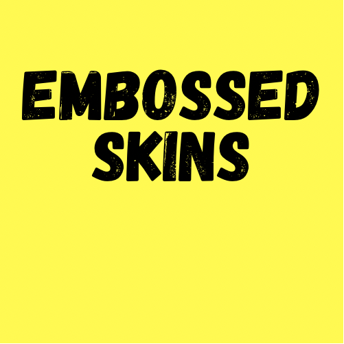 Embossed skins
